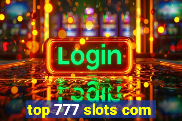 top 777 slots com